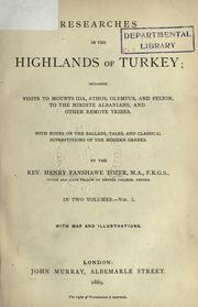 Cover of: Researches in the Highlands of Turkey: including visits to Mounts Ida, Athos, Olympus, and Pelion, to the Mirdite Albanians, and other remote tribes; with notes on the ballads, tales, and classical superstitions of the modern Greeks.