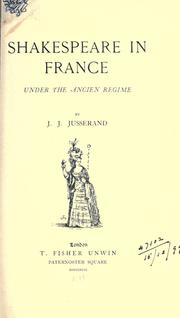 Cover of: Shakespeare in France under the ancien régime. | Jusserand, J. J.