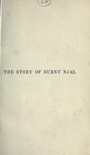 Cover of: The story of Burnt Njal: or, Life in Iceland at the end of the tenth century.  From the Icelandic of the Njals saga, by George Webbe Dasent.  With an introd. maps, and plans.