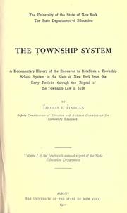 Cover of: township system: a documentary history of the endeavor to establish a township school system in the State of New York from the early periods through the repeal of the township law in 1918. --.
