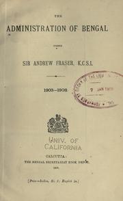 The Administration of Bengal under Sir Andrew Fraser, 1903-1908