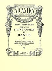 Cover of: Ad astra: being selections from the Divine comedy of Dante