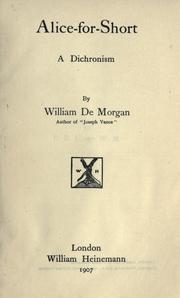 Cover of: Alice-for-short by William Frend De Morgan, William Frend De Morgan