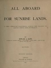Cover of: All aboard for sunrise lands.: A trip through California, across the Pacific to Japan, China, and Australia.