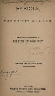 Cover of: Babiole, the pretty milliner. by Fortuné Du Boisgobey