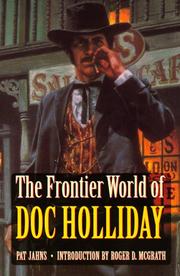 Cover of: The frontier world of Doc Holliday by Patricia Jahns