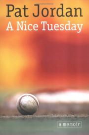 Cover of: A nice Tuesday by Pat Jordan, Pat Jordan