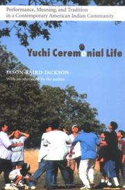 Cover of: Yuchi Ceremonial Life: Performance, Meaning, and Tradition in a Contemporary American Indian Community (Studies in the Anthropology of North Ame)