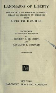 Cover of: Landmarks of liberty: the growth of American political ideals as recorded in speeches from Otis to Hughes, ed. with introduction and notes