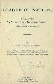 Cover of: League of nations.: Shall it be an alliance, or a nation of nations? (Must be one or the other!)