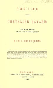 Cover of: The life of the Chevalier Bayard. by William Gilmore Simms