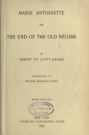 Cover of: Marie Antoinette and the end of the old régime by Arthur Léon Imbert de Saint-Amand