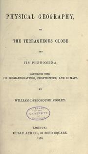 Cover of: Physical geography: or The terraqueous globe and its phenomena.