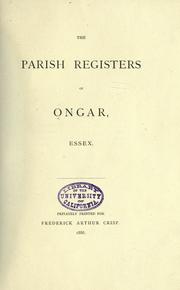 Cover of: The parish registers of Ongar, Essex. by Ongar, Eng. (Essex) Parish.