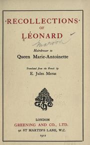 Recollect Recollections of Léonard, hairdresser to Queen Marie-Antoinette by L©Øeonard i.e. L©Øeonard Auti©Øe, called