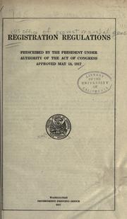 Cover of: Registration regulations prescribed by the President under authority of the Act of Congress approved May 18, 1917.