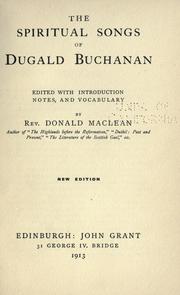 Cover of: The spiritual songs of Dugald Buchanan: ed., with introduction, notes, and vocabulary