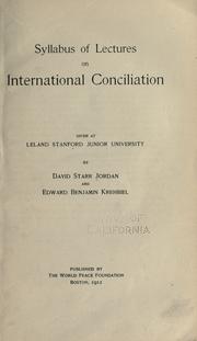 Cover of: Syllabus of lectures on international conciliation: given at Leland Stanford Junior University