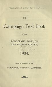 Cover of: The campaign text book of the Democratic Party of the United States, 1904. by Democratic National Committee (U.S.)