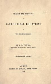 Cover of: Theory and solution of algebraical equations of the higher orders. by John Radford Young