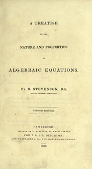 Cover of: A  treatise on the nature and properties of algebraic equations by Robert Louis Stevenson