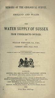 The water supply of Sussex, from underground sources by William Whitaker F.R.S.