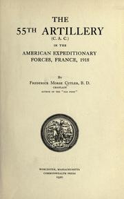 Cover of: 55th artillery (C.A.C.) in the American expeditionary forces, France, 1918 | Cutler, Frederick Morse