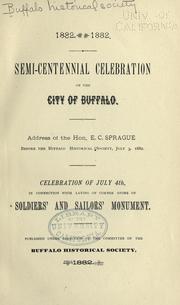 Cover of: 1832-1882 by address of the Hon. E.C. Sprague, before the Buffalo Historical Society, July 3, 1882 ; celebration of July 4, in connection with laying of corner stone of Soldiers' and Sailors' Monument.