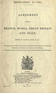 Cover of: Agreement between France, Russia, Great Britain and Italy: signed at London, April 26, 1915.