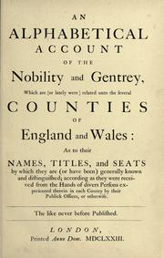 Cover of: alphabetical account of the nobility and gentry, which are (or lately were) related unto the several counties of England and Wales | Richard Blom