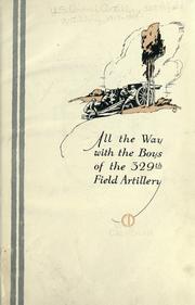 Cover of: All the way with the boys of the 329th Field Artillery. by United States. Army. 320th Field Artillery, 1917-1919.