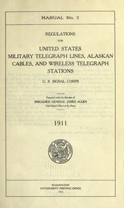 Cover of: Regulations for United States military telegraph lines, Alaskan cables, and wireless telegraph stations: U.S. Signal Corps.