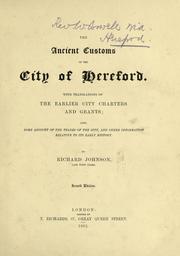The ancient customs of the city of Hereford by Johnson, Richard of Hereford, Eng.