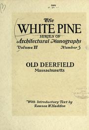 An architectural monographs on old Deerfield, Massachusetts by Rawson W. Haddon