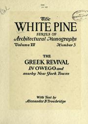 Cover of: An architectural monographs on the Greek revival in Owego & nearby New York towns by Alexander Buel Trowbridge