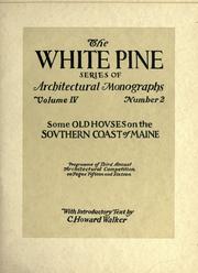 Cover of: An architectural monograph on some old houses on the southern coast of Maine by Charles Howard Walker