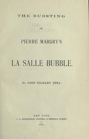 The bursting of Pierre Margry's La Salle bubble by John Gilmary Shea