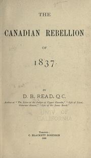 The Canadian rebellion of 1837 by D. B. Read