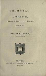Cover of: Cromwell: A prize poem, recited in the theatre, Oxford: June 28, 1843.