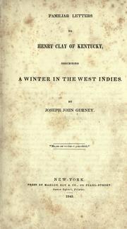 Familiar letters to Henry Clay of Kentucky by Joseph John Gurney