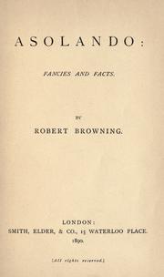 Asolando: fancies and facts by Robert Browning