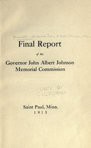 Final report of the Governor John Albert Johnson Memorial Commission by Governor John Albert Johnson Memorial Commission.