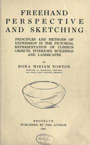 Cover of: Freehand perspective and sketching: principles and methods of expression in the pictorial representation of common objects, interiors, buildings, and landscapes