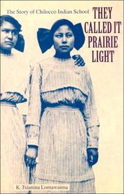 Cover of: They Called It Prairie Light: The Story of Chilocco Indian School (North American Indian Prose Award)