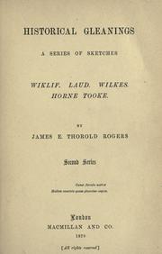Cover of: Historical gleanings: a series of sketches: Wiklif. Laud. Wilkes. Horne Tooke.