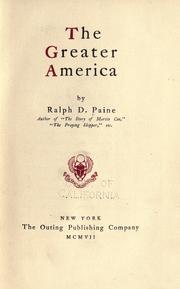 Cover of: The greater America by Ralph Delahaye Paine