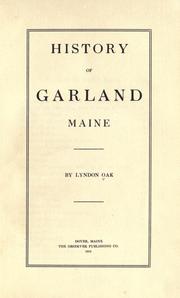 History of Garland, Maine by Lyndon Oak