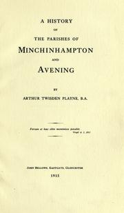 A history of the parishes of Minchinhampton and Avening by Arthur Twisden Playne