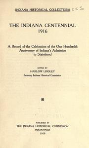 Cover of: The Indiana centennial, 1916: a record of the celebration of the one hundredth anniversary of Indiana's admission to statehood