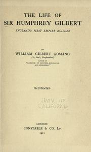 The life of Sir Humphrey Gilbert by Gosling, William Gilbert
